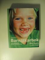 Bonniers barnl&auml;karbok : ditt barn h&auml;lsa, utveckling, sjukdomar, olycksfall