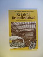 Resan till Kristallpalatset : ett bes&ouml;k i den industriella revolutionens England