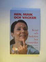 Ren, mjuk och vacker : kemi och funktion hos kosmetika