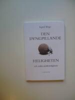 Den dyngpillande heligheten : och andra m&auml;rkv&auml;rdigheter