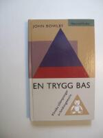 En trygg bas - kliniska till&auml;mpningar av bindningsteorin