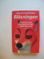 Bl&aring;sningen : s&aring; har det nya pensionssystemet lurat oss alla