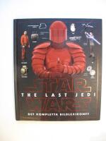 Star wars : The last jedi : det kompletta bildlexikonet