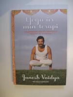 Yoga &auml;r min terapi : Yogaprogram f&ouml;r din kroppstyp baserat p&aring; ayurveda