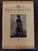 Bernadotte : Napoleons marskalk, Sveriges kung