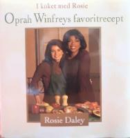 I k&ouml;ket med Rosie : Oprah Winfreys favoritrecept