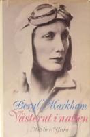 V&auml;sterut i natten : mitt liv i Afrika : roman