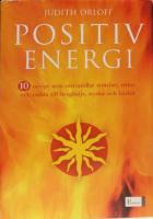 10 recept p&aring; positiv energi : 10 recept som omvandlar tr&ouml;tthet, stress och r&auml;dsla till livsgl&auml;dje, styrka och k&auml;rlek