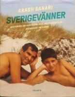 Sverigev&auml;nner : historien om hur pappa och jag f&ouml;rs&ouml;kte bli svenskast p&aring; Tj&ouml;rn
