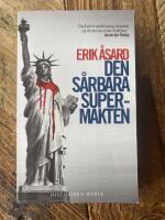 Den s&aring;rbara supermakten : USA:s v&auml;g fr&aring;n John F. Kennedy till Barack Obama