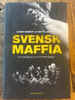 Svensk maffia: en kartl&auml;ggning av de kriminella g&auml;ngen