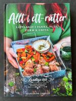 Allt i ett-r&auml;tter : l&auml;ttlagat i panna, pl&aring;t, form & gryta