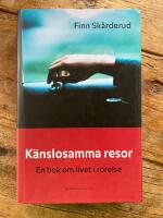 K&auml;nslosamma resor : en bok om livet i r&ouml;relse