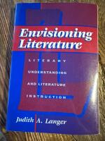 Envisioning literature - literary understanding and literature instruction