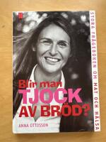 Blir man tjock av br&ouml;d? : stora fr&aring;geboken om mat och h&auml;lsa