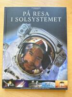 Vetenskapens universum. P&aring; resa i solsystemet