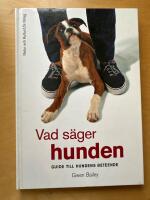 Vad s&auml;ger hunden : guide till hundens beteende