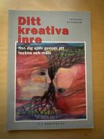 Ditt kreativa inre : [finn dig sj&auml;lv genom att teckna och m&aring;la]