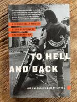 To hell and back : A former Hells Angel's story of recovery and redemption