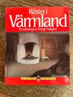 R&ouml;ster i V&auml;rmland : en antologi