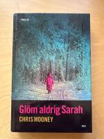 Gl&ouml;m aldrig Sarah : [thriller]