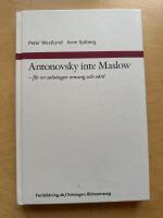 Antonovsky inte Maslow : f&ouml;r en salutogen omsorg och v&aring;rd