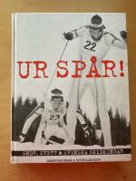 Ur sp&aring;r! : snor, svett & svenska skidkungar
