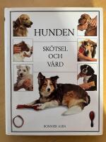 Hunden : sk&ouml;tsel och v&aring;rd