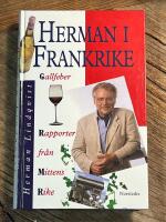 Herman i Frankrike : Gallfeber & Rapporter fr&aring;n mittens rike