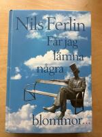 F&aring;r jag l&auml;mna n&aring;gra blommor-