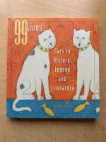  99 Lives: Cats in History, Legend and Literature
