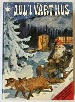 Jul i v&aring;rt hus : sagor, s&aring;nger, psalmer, pynt, pyssel m m : jultraditioner fr&aring;n advent till tjugondag Knut
