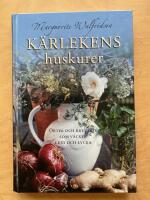 K&auml;rlekens huskurer : &ouml;rter och kryddor som v&auml;cker lust och lycka