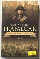 Trafalgar : biografi &ouml;ver ett sj&ouml;slag