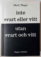 Inte svart eller vitt utan svart och vitt : Miggor ber&auml;ttar