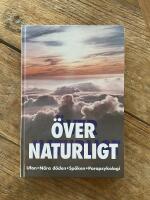 &Ouml;vernaturligt : [ufon, n&auml;ra d&ouml;den, sp&ouml;ken, parapsykologi]