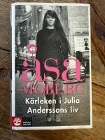K&auml;rleken i Julia Anderssons liv - roman