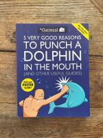 5 very good reasons to punch a dolphin in the mouth (and other useful guide