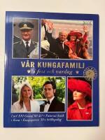 V&aring;r kungafamilj : i fest och vardag 2006