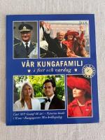 V&aring;r kungafamilj : i fest och vardag 2006