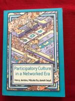 Participatory Culture in a Networked Era: A Conversation on Youth, Learning