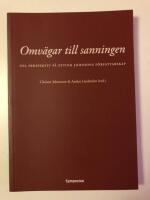 Omv&auml;gar till sanningen : nya perspektiv p&aring; Eyvind Johnsons f&ouml;rfattarskap