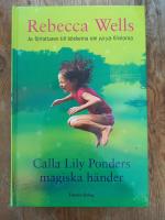 Calla Lily Ponders magiska h&auml;nder