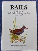 Rails - a guide to the rails, crakes, gallinules and coots of the world