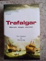 Trafalgar : m&auml;nnen, slaget, stormen