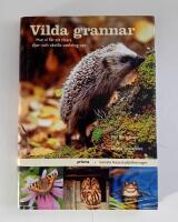 Vilda grannar : Hur vi f&aring;r ett rikare djur- och v&auml;xtliv omkring oss