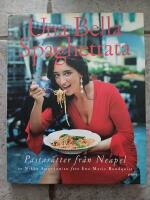 Una Bella spaghettata : pastar&auml;tter fr&aring;n Neapel