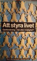 Att styra livet : genforskning - risk eller m&ouml;jlighet?