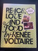 Peace, Love and Food by Ren&eacute;e Voltaire