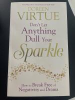 Dont let anything dull your sparkle - how to break free of negativity and d